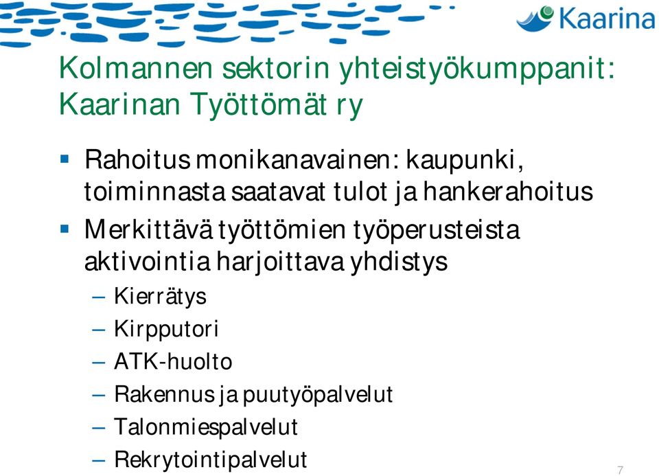 Merkittävä työttömien työperusteista aktivointia harjoittava yhdistys