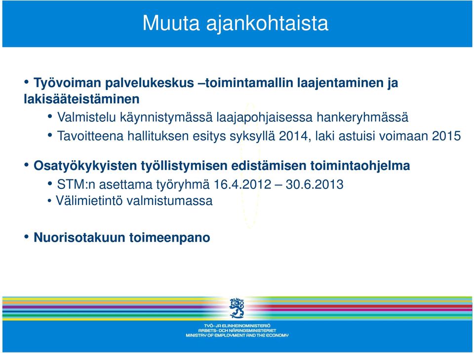 syksyllä 2014, laki astuisi voimaan 2015 Osatyökykyisten työllistymisen edistämisen