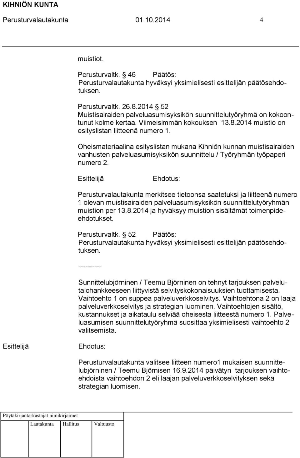 Oheismateriaalina esityslistan mukana Kihniön kunnan muistisairaiden vanhusten palveluasumisyksikön suunnittelu / Työryhmän työpaperi numero 2.