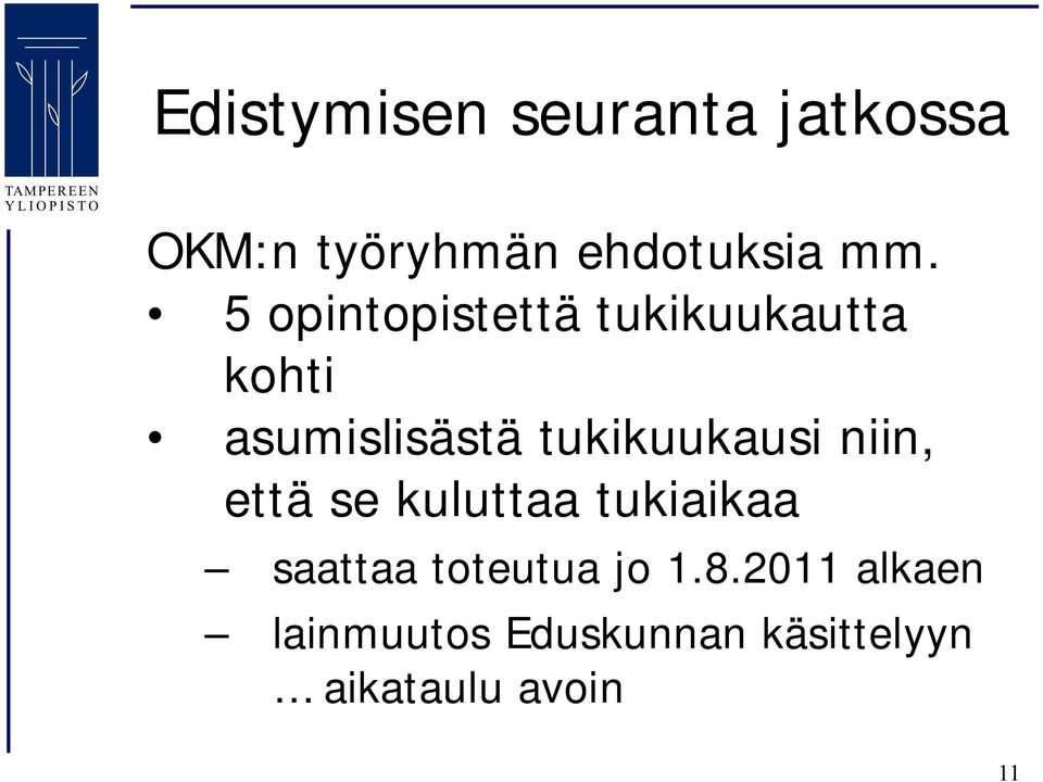 tukikuukausi niin, että se kuluttaa tukiaikaa saattaa