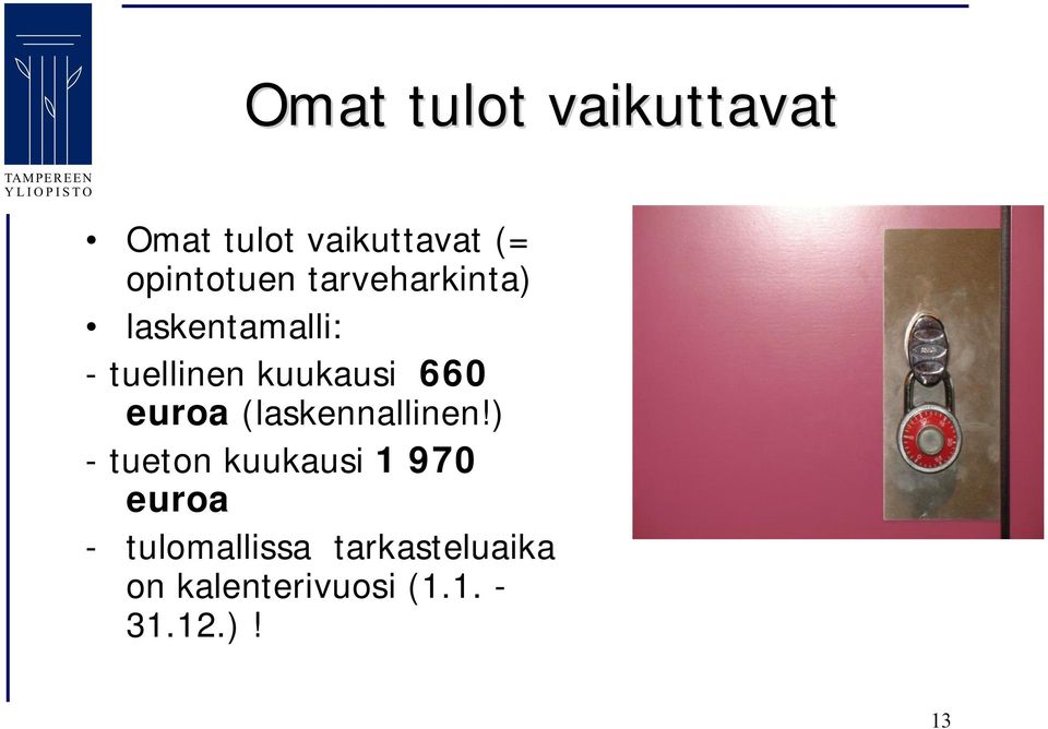 kuukausi 660 euroa (laskennallinen!