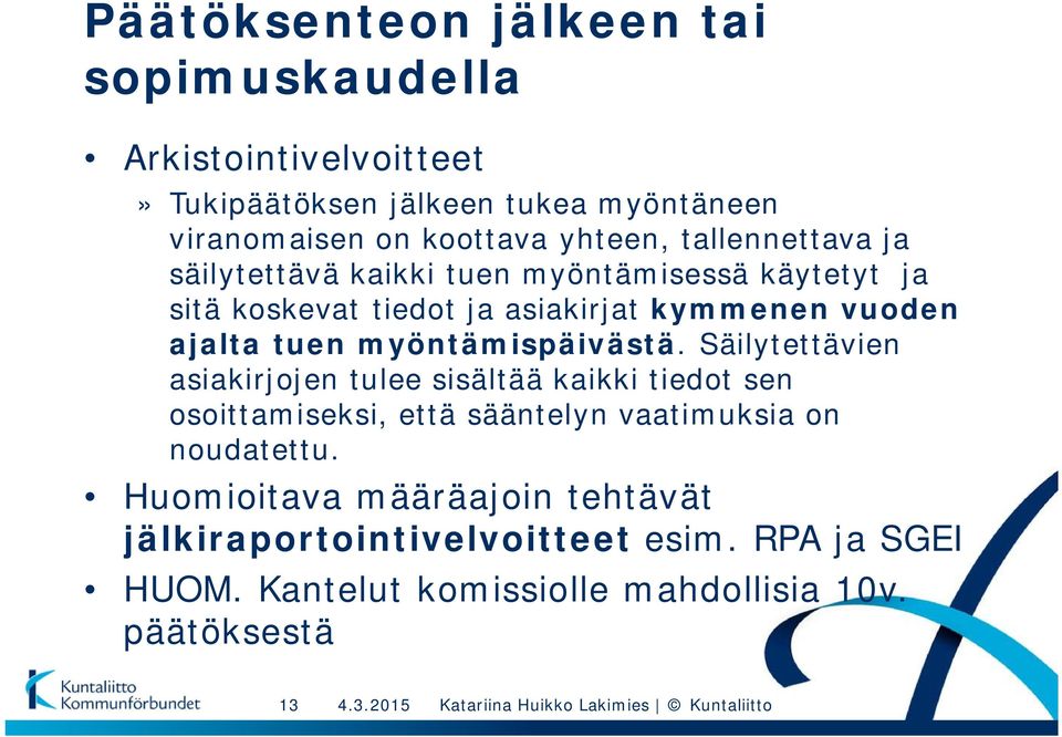 tuen myöntämispäivästä.