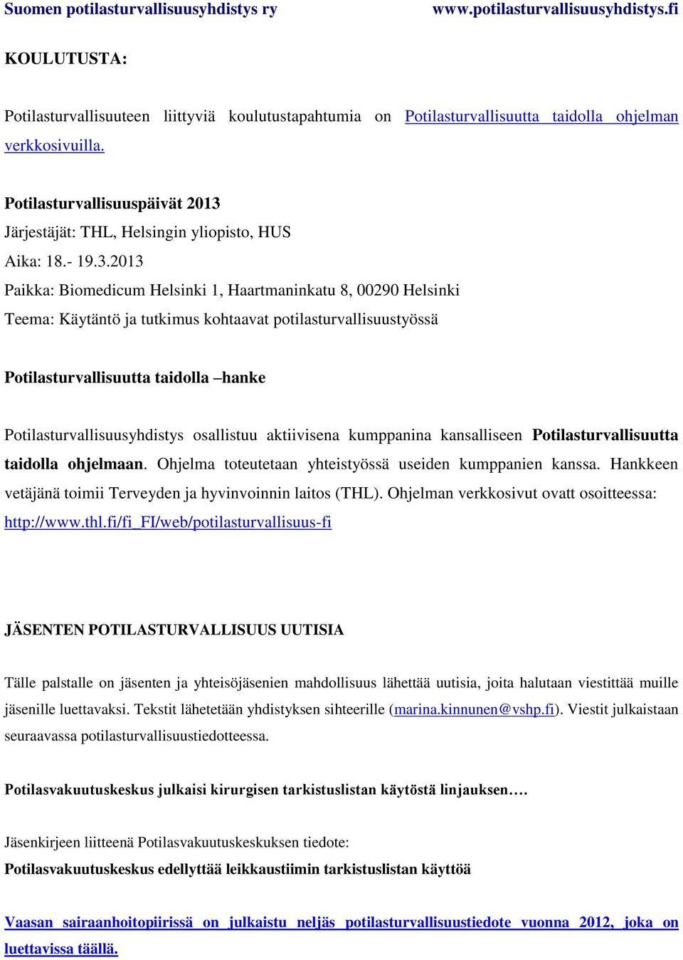 Järjestäjät: THL, Helsingin yliopisto, HUS Aika: 18.- 19.3.