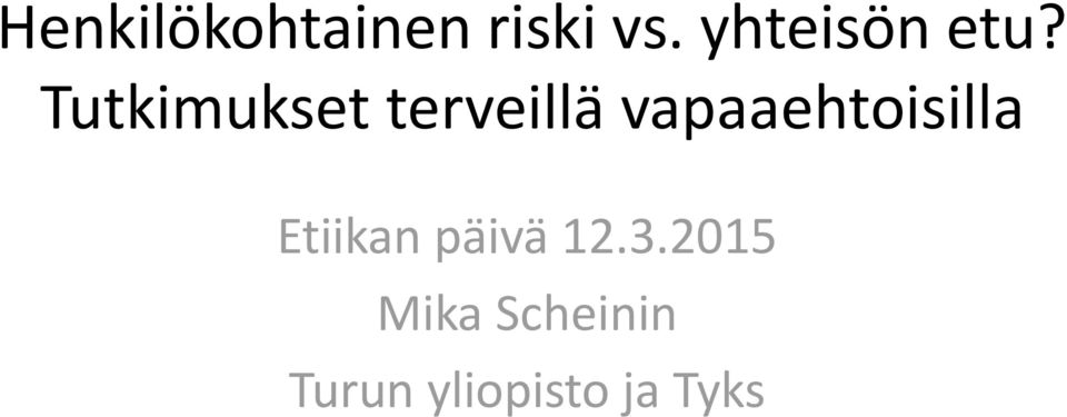 Tutkimukset terveillä