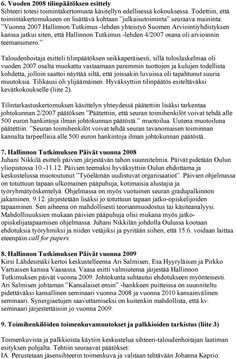 Hallinnon Tutkimus lehden 4/2007 osana oli arvioinnin teemanumero.