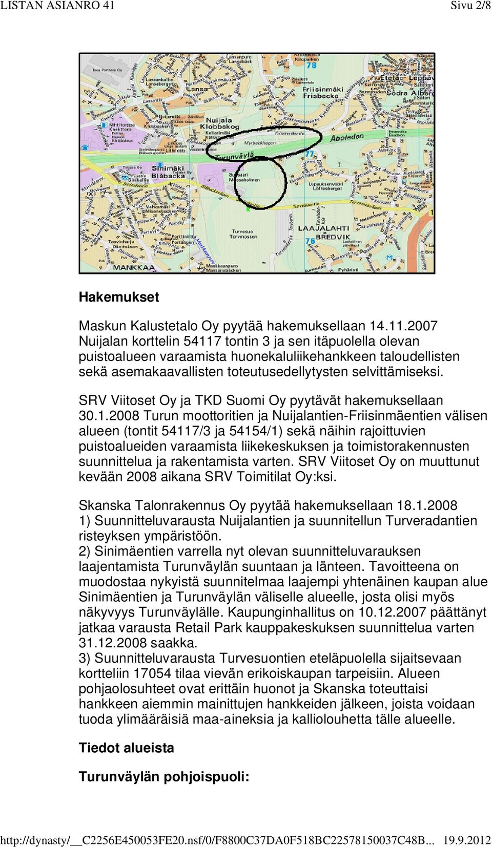 SRV Viitoset Oy ja TKD Suomi Oy pyytävät hakemuksellaan 30.1.