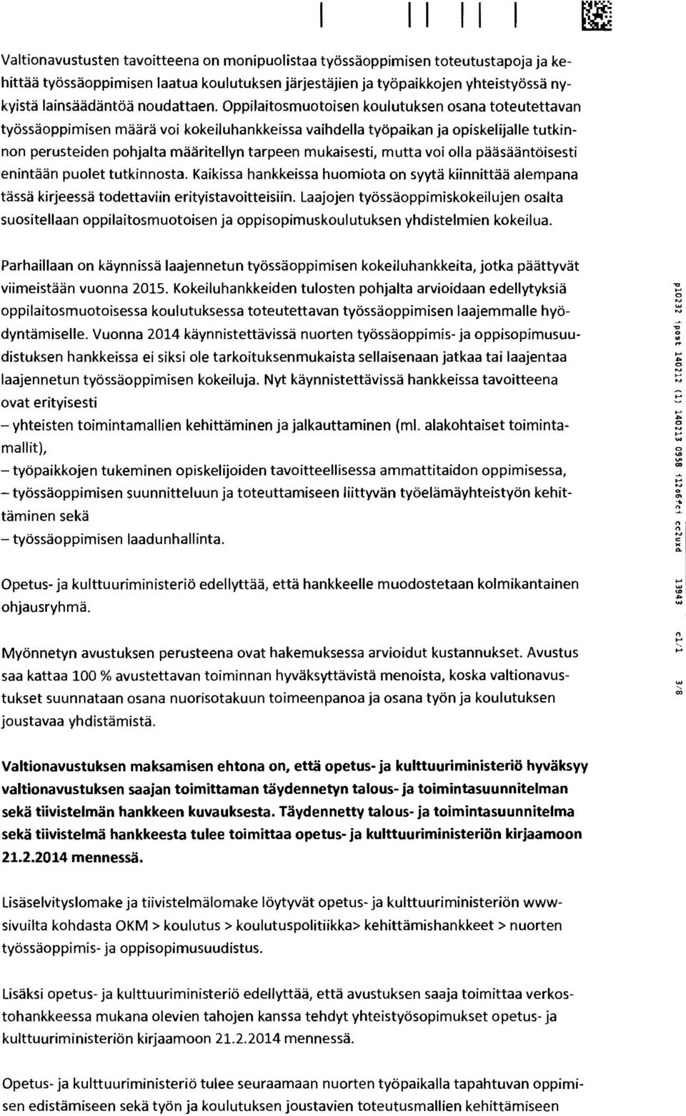 pääsääntöisesti enintään pulet tutkinnsta. Kaikissa hankkeissa humita n syytä kiinnittää alempana tässä kirjeessä tdettaviin erityistavitteisiin.