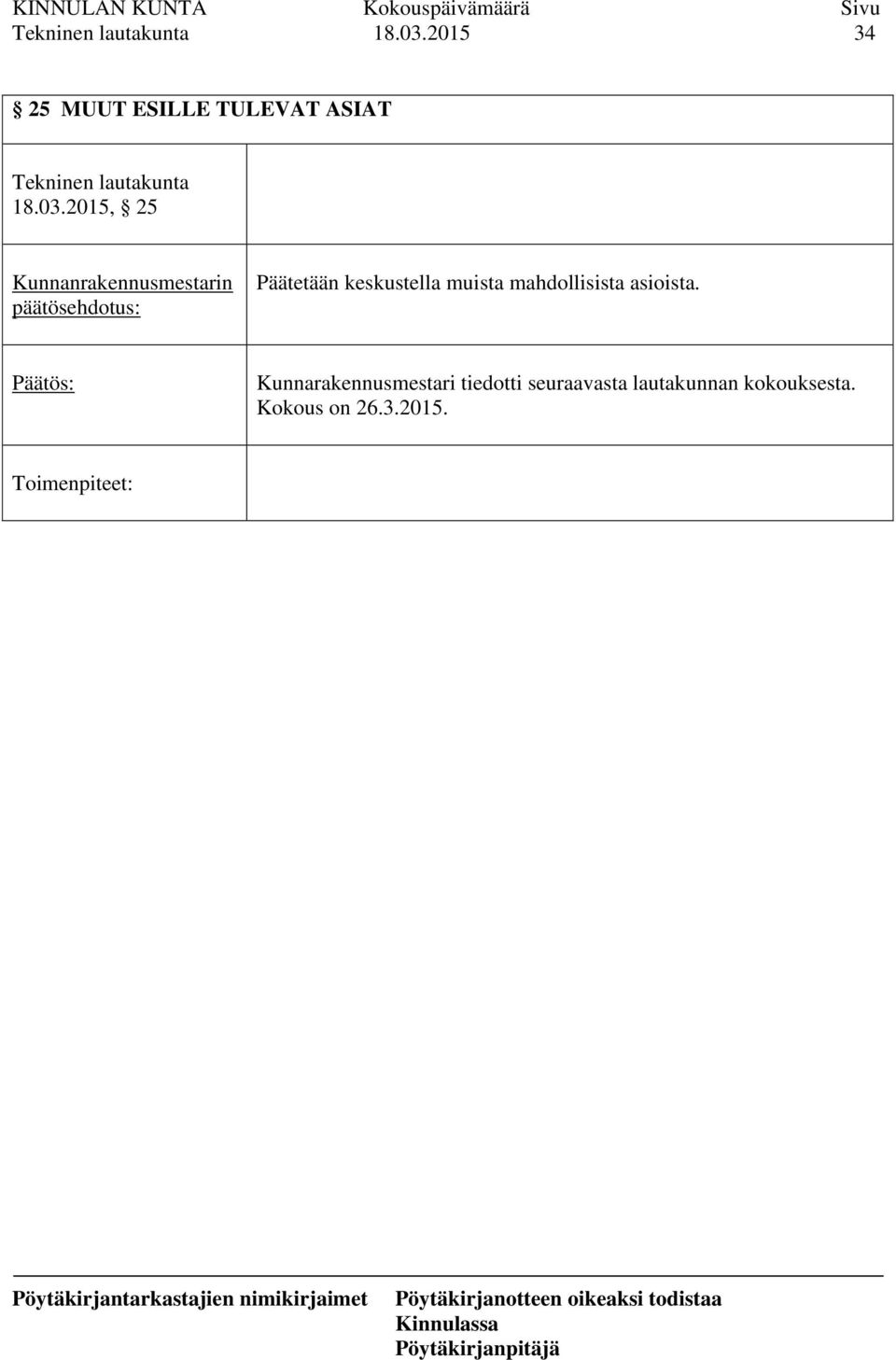 Päätetään keskustella muista mahdollisista