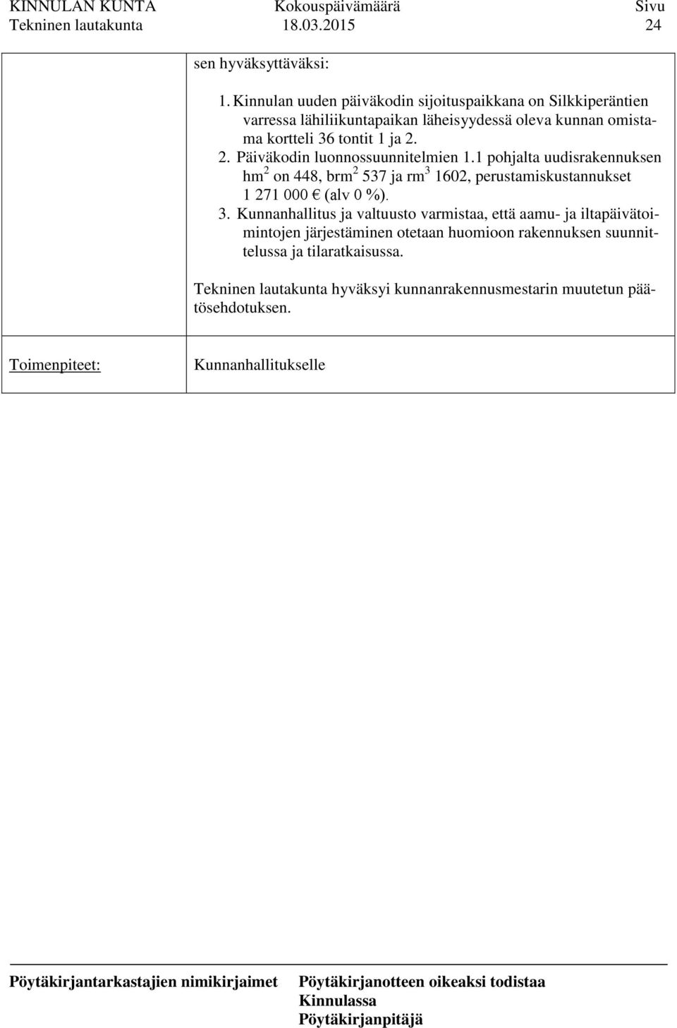 tontit 1 ja 2. 2. Päiväkodin luonnossuunnitelmien 1.
