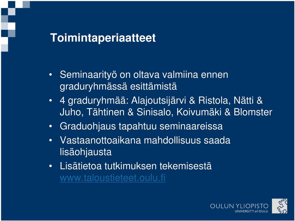 Sinisalo, Koivumäki & Blomster Graduohjaus tapahtuu seminaareissa