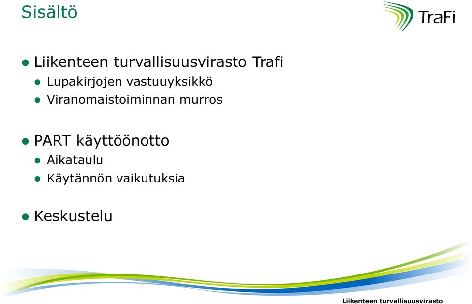 murros PART käyttöönotto Aikataulu Käytännön