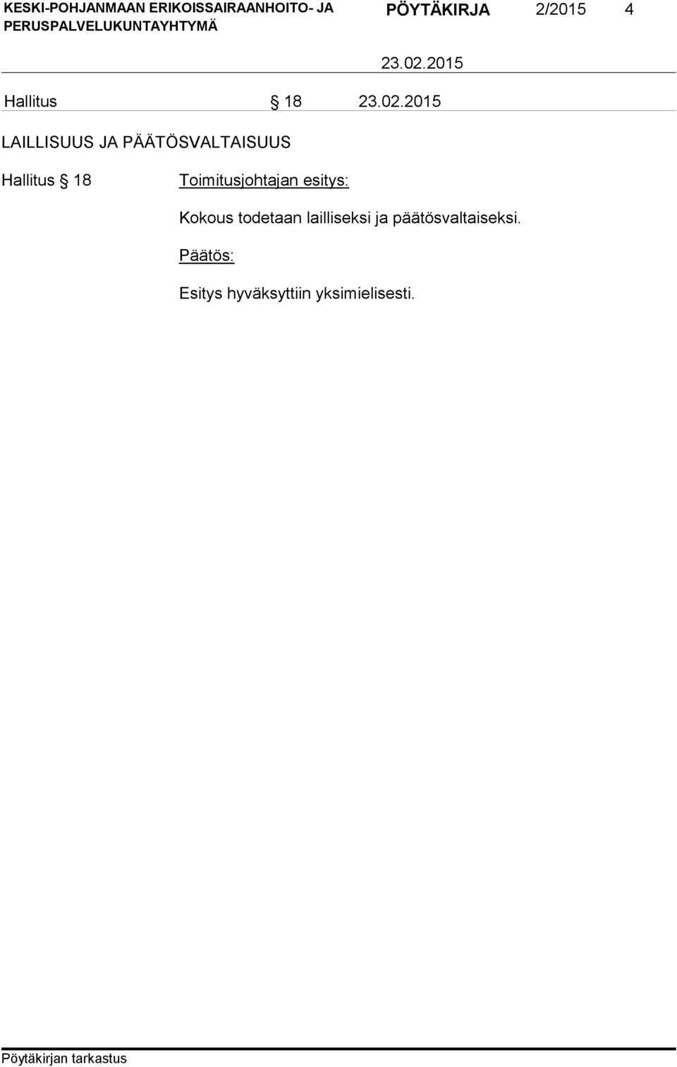 esitys: Kokous todetaan lailliseksi ja
