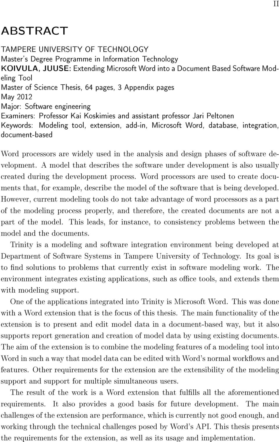 Microsoft Word, database, integration, document-based Word processors are widely used in the analysis and design phases of software development.
