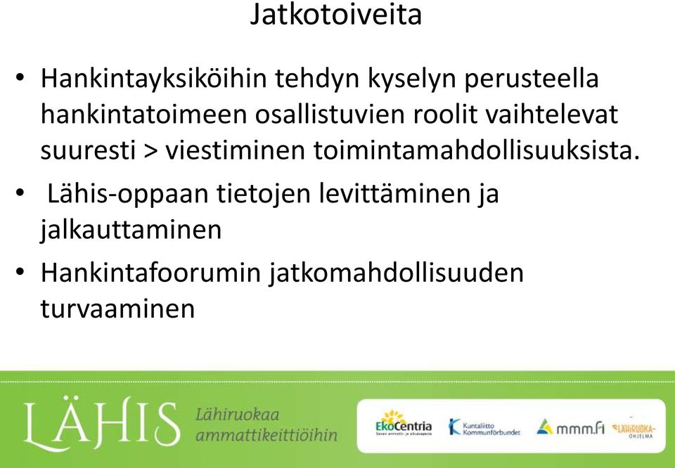 viestiminen toimintamahdollisuuksista.