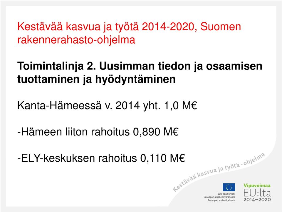 Uusimman tiedon ja osaamisen tuottaminen ja hyödyntäminen