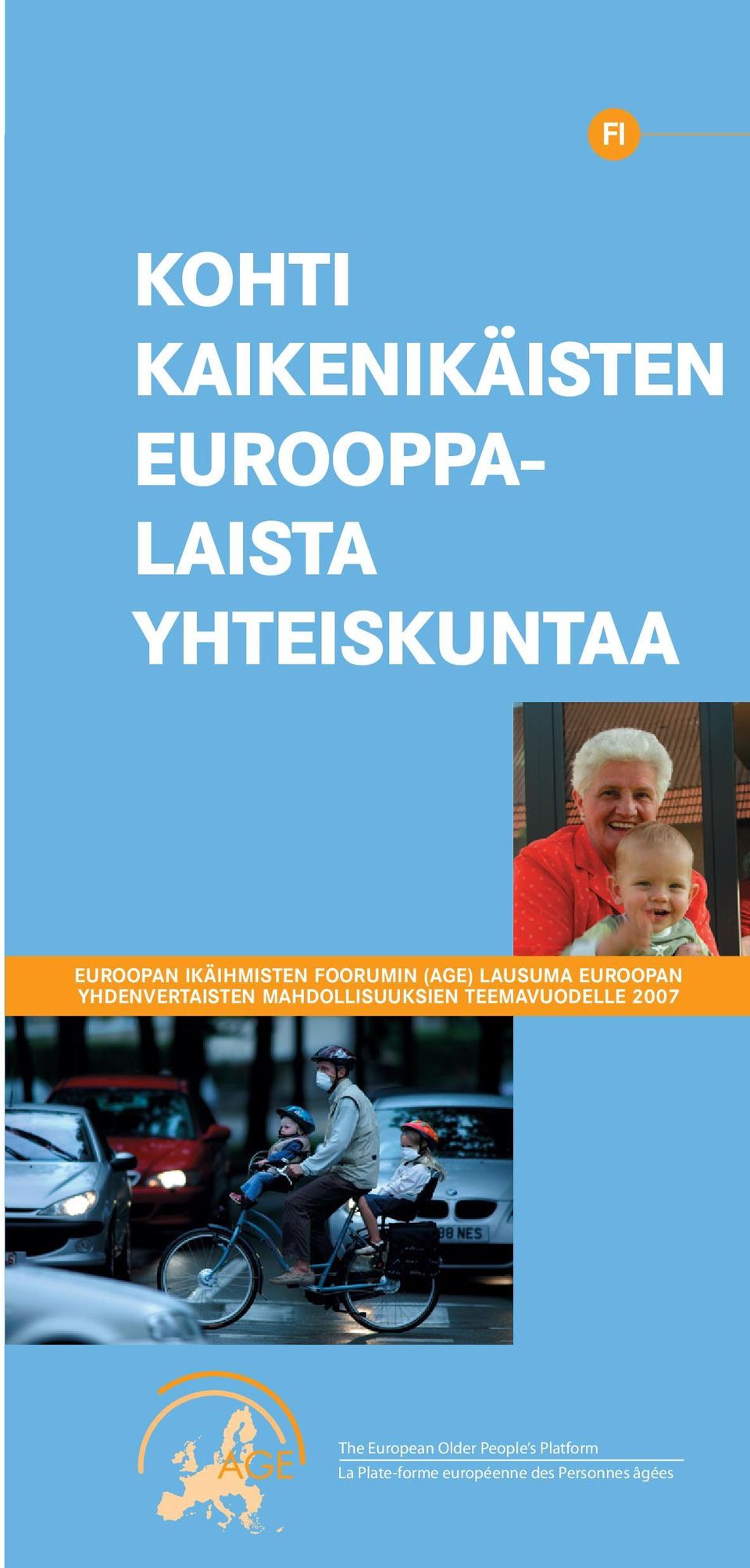 AGE pitää myönteisenä EU:n puitedirektiiviä 2000/78/EY, joka koskee yhdenmukaista kohtelua työssä, ammatissa ja koulutuksessa, mutta katsoo, että on yhdistettävä lainsäädännöllisiä, kulttuuristen ja