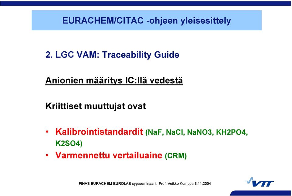 muuttujat ovat Kalibrointistandardit (NaF,