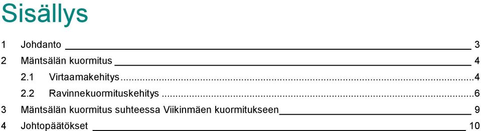 2 Ravinnekuormituskehitys.