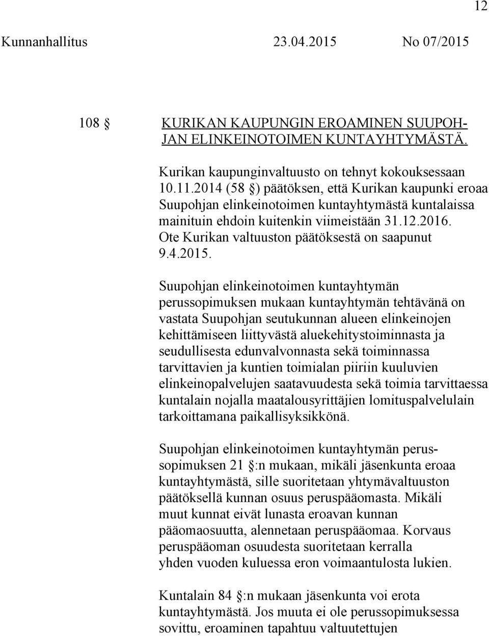 Ote Kurikan valtuuston päätöksestä on saapunut 9.4.2015.