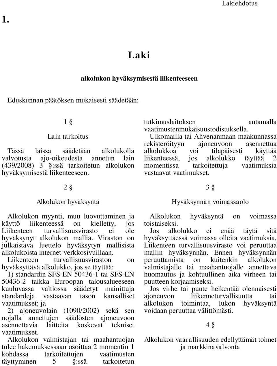 tarkoitetun alkolukon hyväksymisestä liikenteeseen.