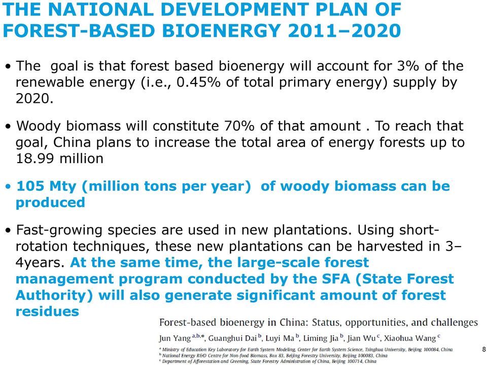 To reach that goal, China plans to increase the total area of energy forests up to 18.
