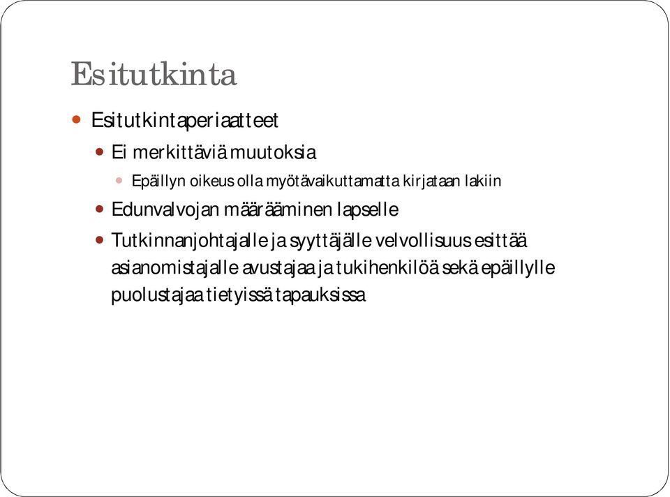 lapselle Tutkinnanjohtajalle ja syyttäjälle velvollisuus esittää