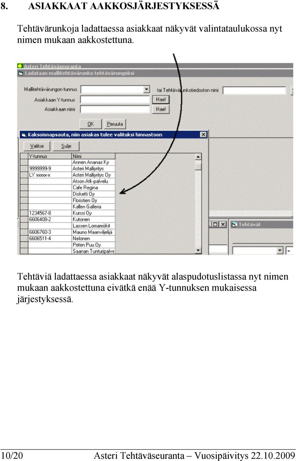 Tehtäviä ladattaessa asiakkaat näkyvät alaspudotuslistassa nyt nimen mukaan