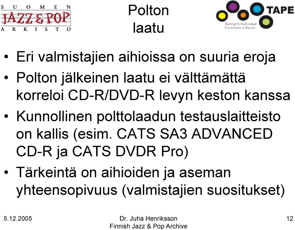 polttolaadun testauslaitteisto on kallis (esim.