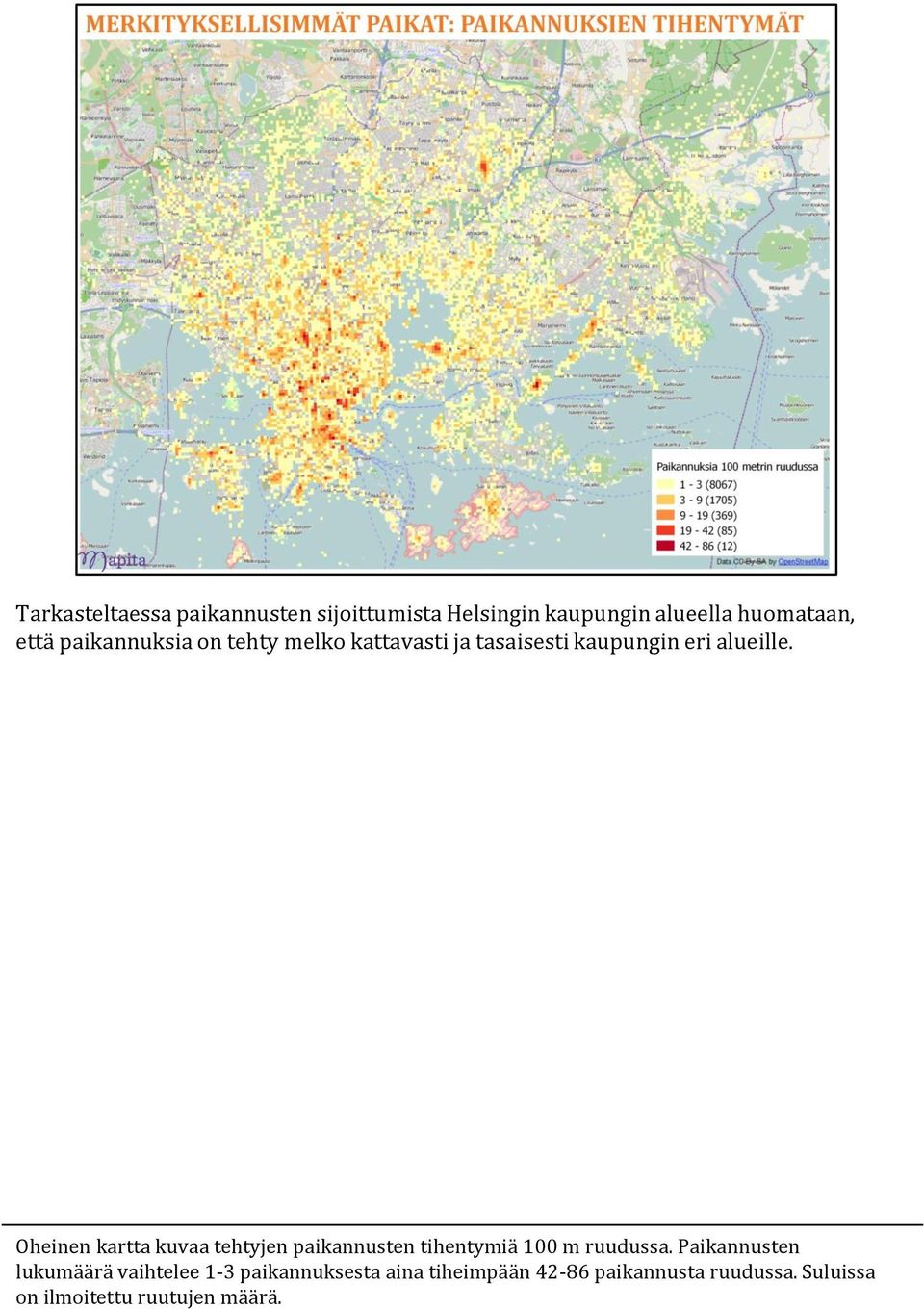Oheinen kartta kuvaa tehtyjen paikannusten tihentymiä 100 m ruudussa.