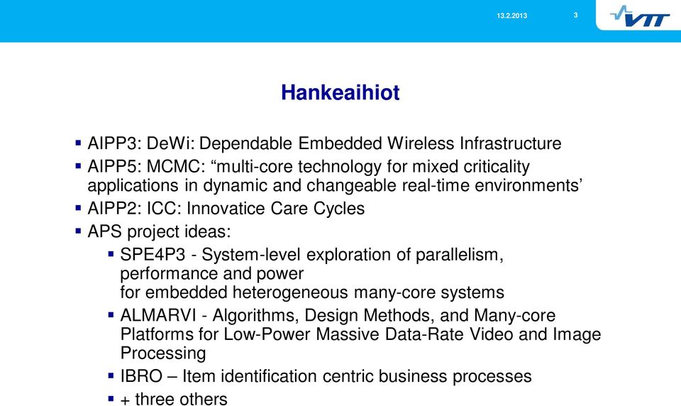 System-level exploration of parallelism, performance and power for embedded heterogeneous many-core systems ALMARVI - Algorithms, Design