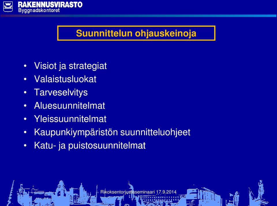 Aluesuunnitelmat Yleissuunnitelmat