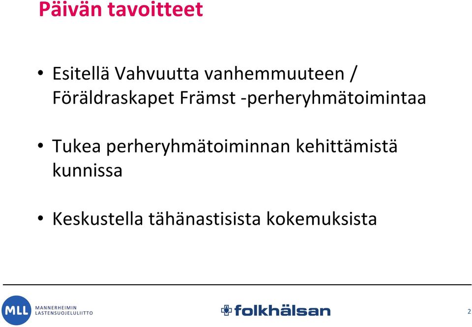 -perheryhmätoimintaa Tukea perheryhmätoiminnan