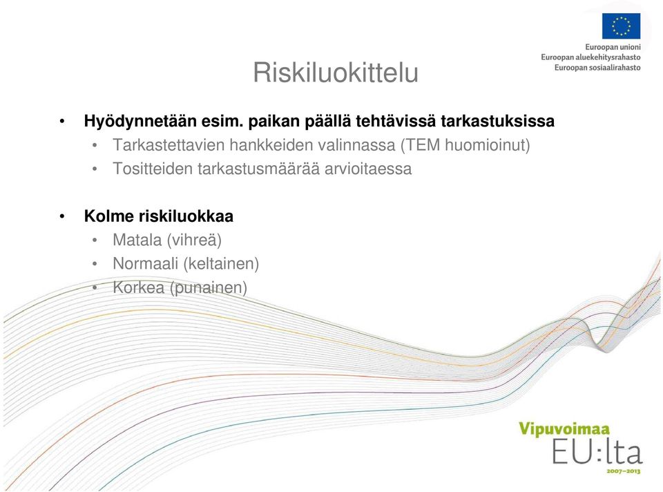 hankkeiden valinnassa (TEM huomioinut) Tositteiden