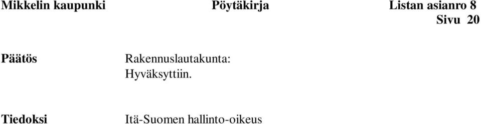 Rakennuslautakunta: Hyväksyttiin.