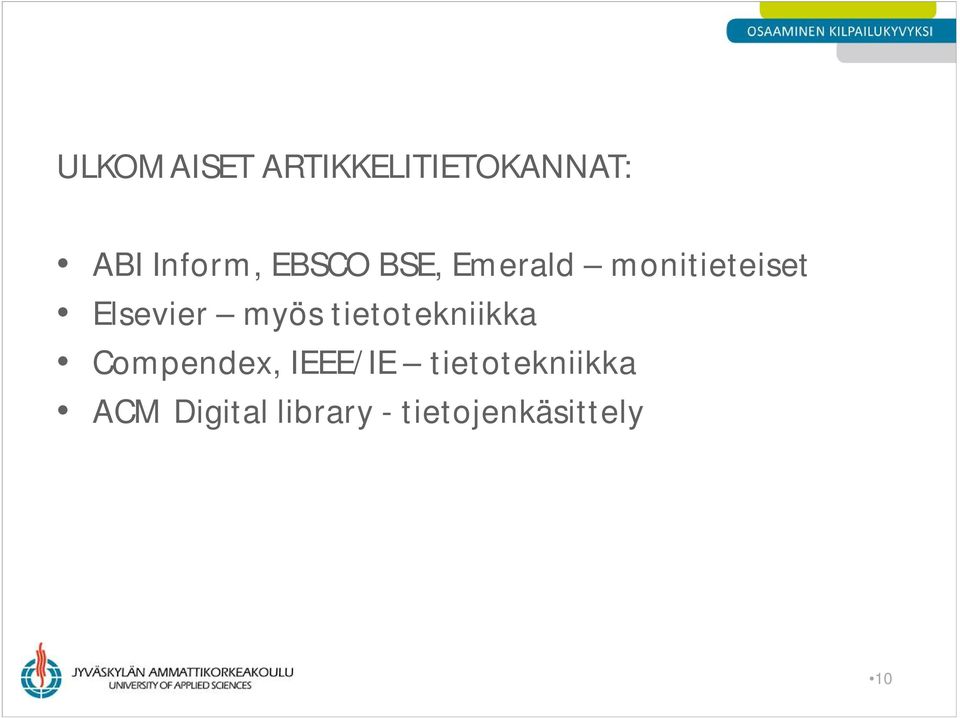 Emerald monitieteiset Elsevier myös tietotekniikka