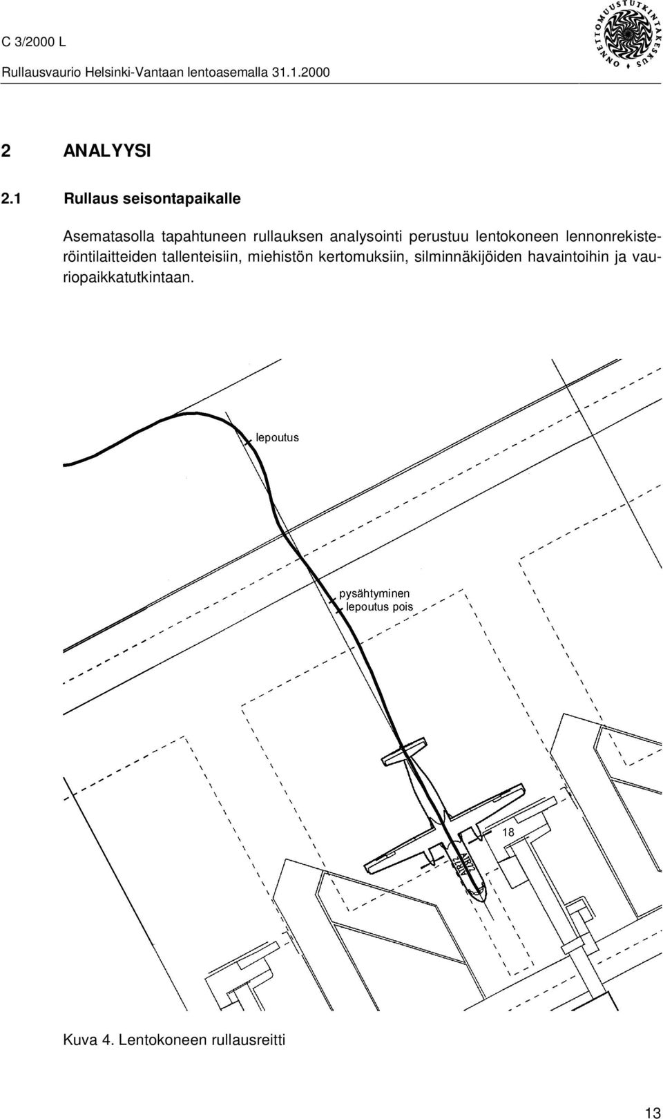 analysointi perustuu lentokoneen lennonrekisteröintilaitteiden