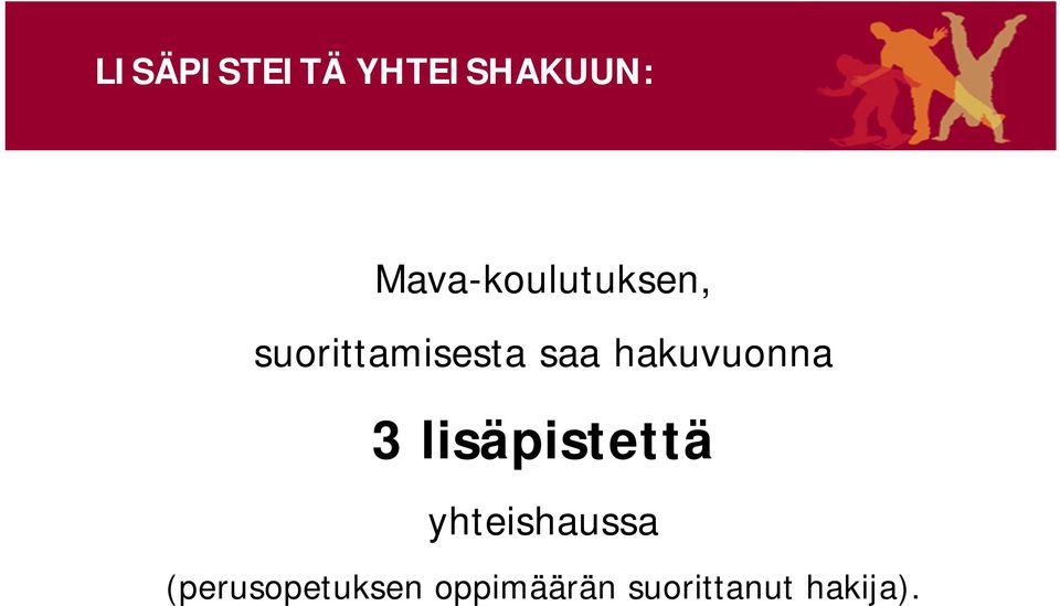 hakuvuonna 3 lisäpistettä