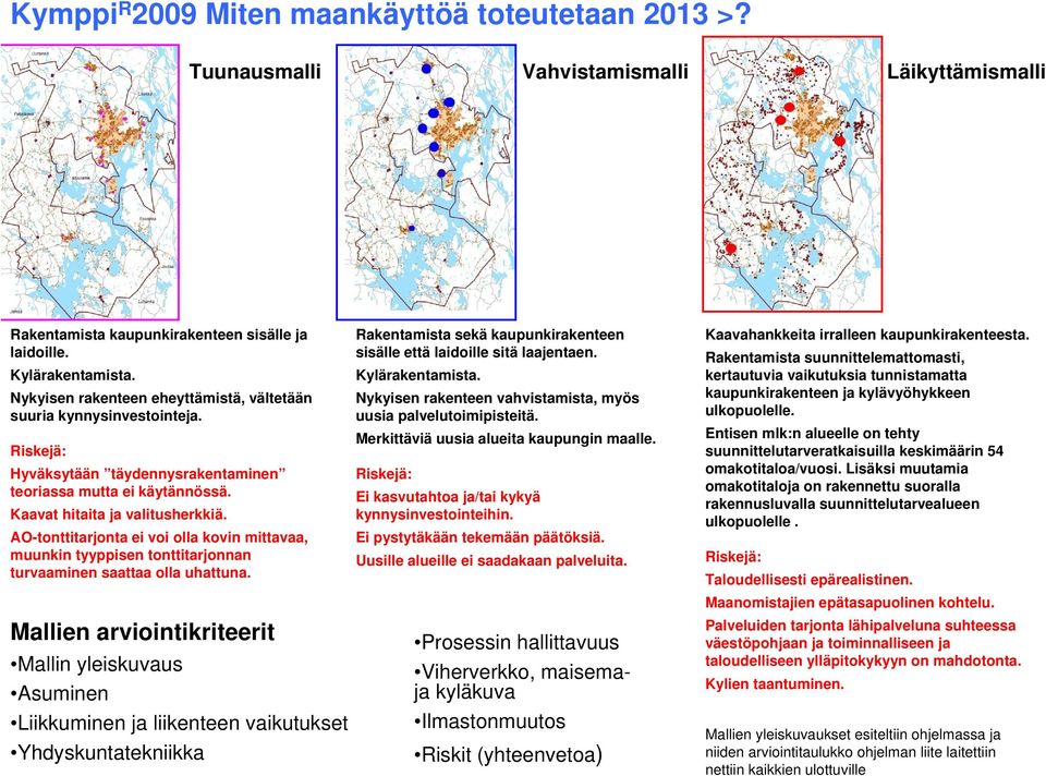 AO-tonttitarjonta ei voi olla kovin mittavaa, muunkin tyyppisen tonttitarjonnan turvaaminen saattaa olla uhattuna.