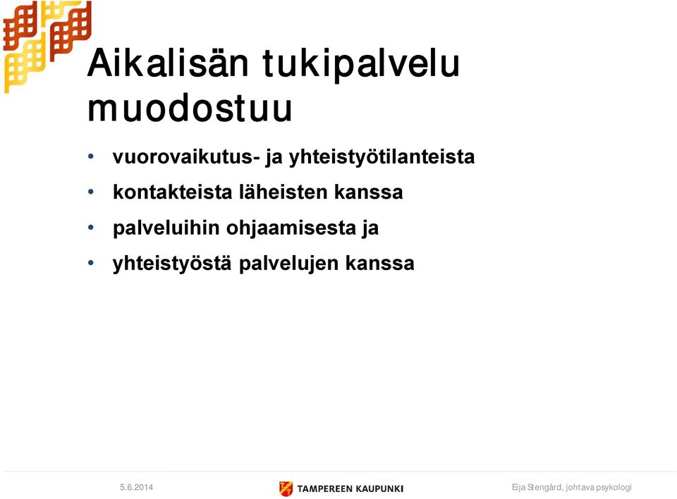 kanssa palveluihin ohjaamisesta ja yhteistyöstä