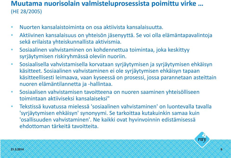 Sosiaalisella vahvistamisella korvataan syrjäytymisen ja syrjäytymisen ehkäisyn käsitteet.