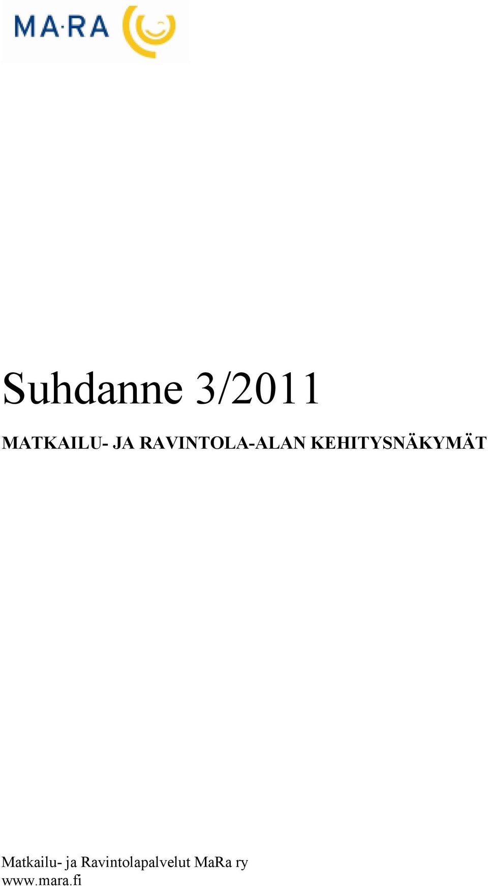 KEHITYSNÄKYMÄT Matkailu- ja