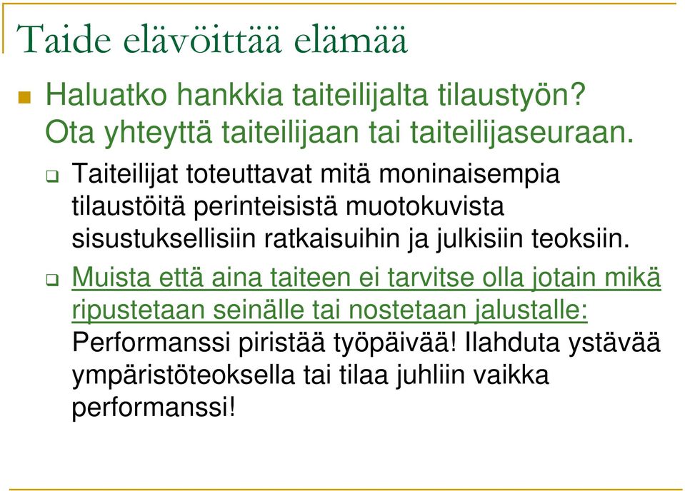 ratkaisuihin ja julkisiin teoksiin.