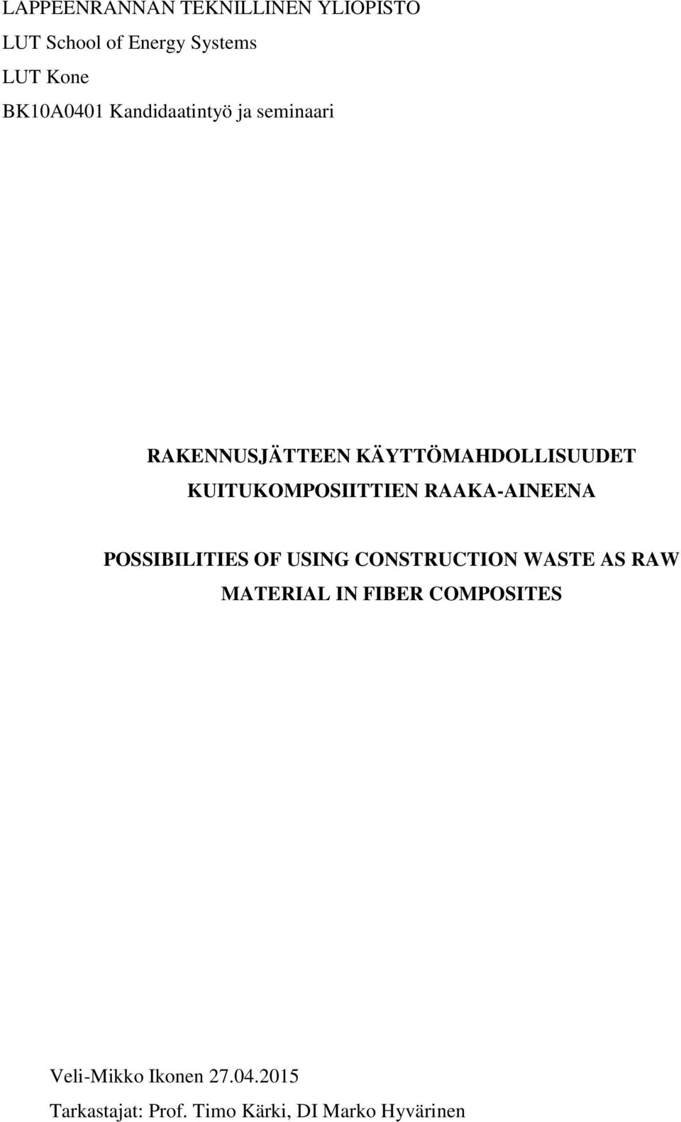 RAAKA-AINEENA POSSIBILITIES OF USING CONSTRUCTION WASTE AS RAW MATERIAL IN FIBER