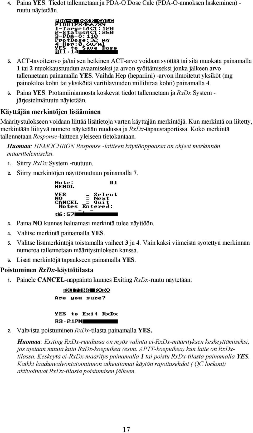 Vaihda Hep (hepariini) -arvon ilmoitetut yksiköt (mg painokiloa kohti tai yksiköitä veritilavuuden millilitraa kohti) painamalla 4. 6. Paina YES.