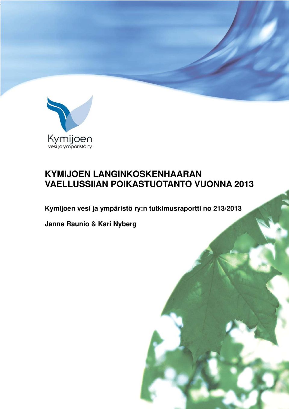2013 Kymijoen vesi ja ympäristö ry:n