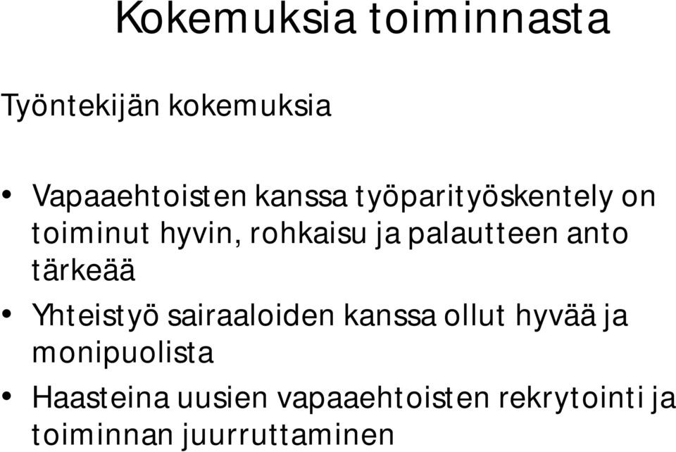 tärkeää Yhteistyö sairaaloiden kanssa ollut hyvää ja monipuolista