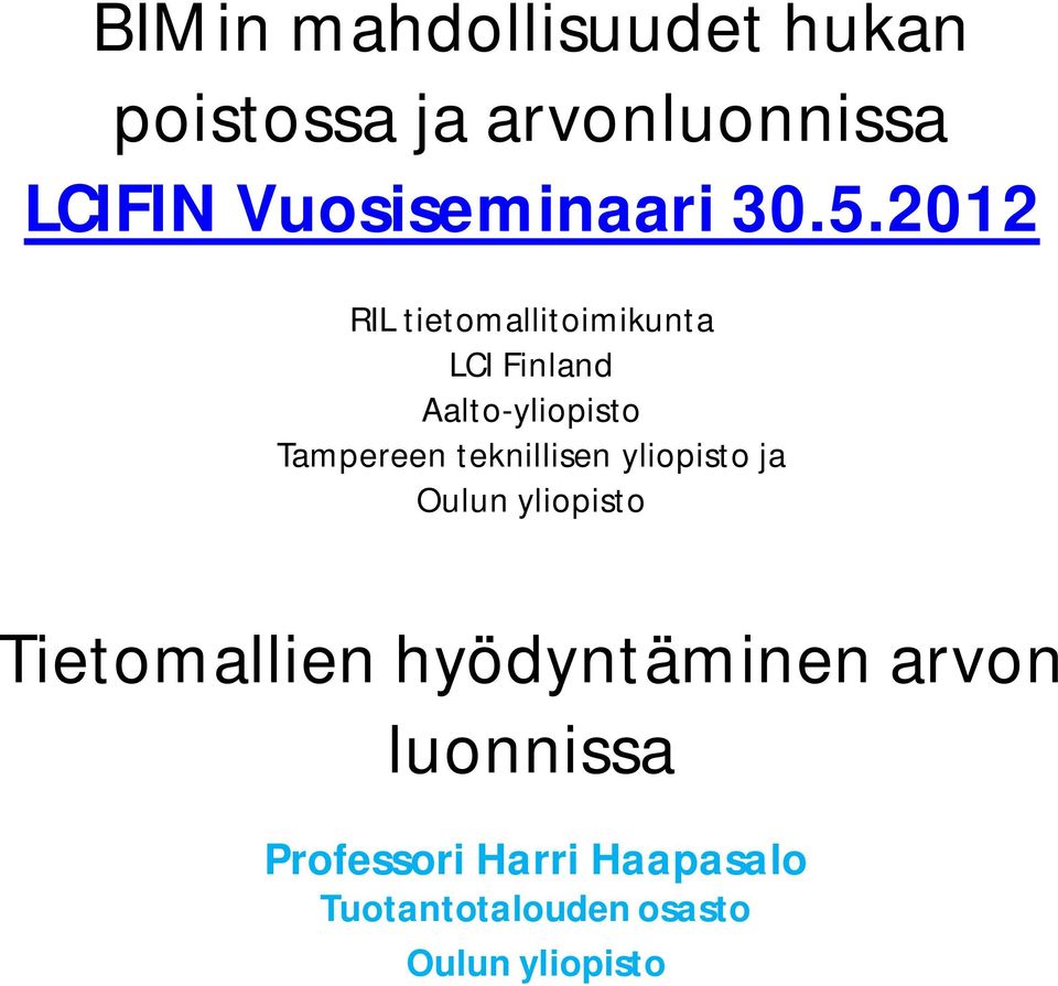 2012 RIL tietomallitoimikunta LCI Finland Aalto-yliopisto Tampereen
