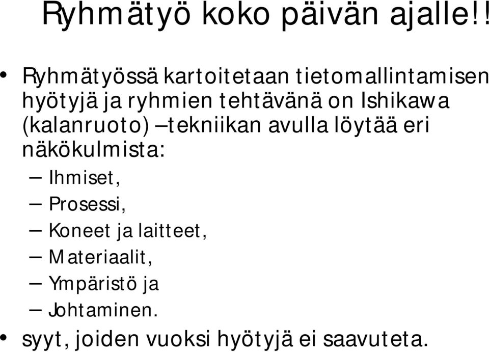 tehtävänä on Ishikawa (kalanruoto) tekniikan avulla löytää eri