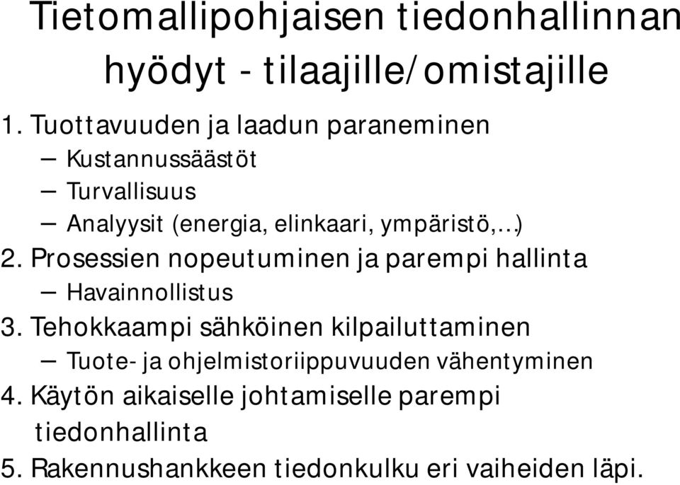 2. Prosessien nopeutuminen ja parempi hallinta Havainnollistus 3.