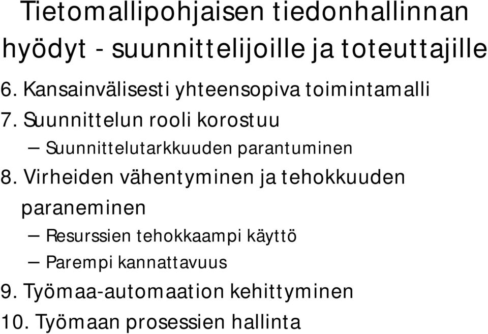 Suunnittelun rooli korostuu Suunnittelutarkkuuden parantuminen 8.